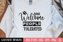 Dogs Welcome People Tolerated svg design Product Image 1