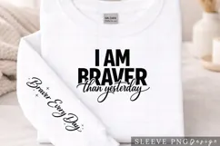 I Am Braver Than Yesterday Motivational Shirt Design with Product Image 2