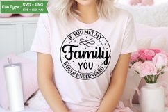 If You Met My Family You Would Understand SVG Cut File Product Image 1