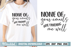 none of your emails are finding me well SVG Cuts File Product Image 1