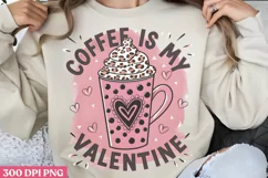 Coffee is my Valentine PNG, Coffee Valentine Sublimation PNG Product Image 1