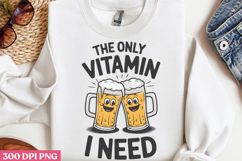 The only vitamin I need PNG, Funny Beer Quotes Sublimation P Product Image 2