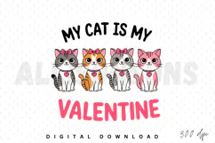 My cat is my Valentine Sublimation PNG, Valentine's Day PNG Product Image 1