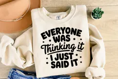 Everyone was thinking it I just said it SVG | Shirt Svg Product Image 2