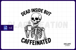 Dead Inside but Caffeinated PNG Design Product Image 1