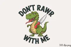 DON'T RAWR WITH ME PNG, Animal Funny Quotes Sublimati Product Image 1