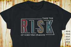 Take the risk or lose the chance SVG, Motivational Quotes Product Image 1