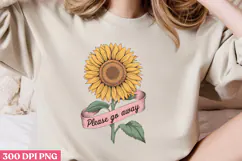Please Go away PNG, Sunflower Sublimation PNG Product Image 1