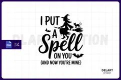 I Put a Spell on You and Now You're Mine PNG Design Product Image 1