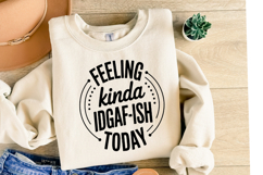 Feeling Kinda IDGAF-ISH today Svg | Shirt Svg Product Image 2
