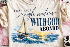 I Can Face Rough Waters Shirt PNG, With God Aboard Christian Product Image 1
