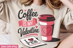 Coffee is my valentine PNG, Coffee Valentines day Sublimatio Product Image 2