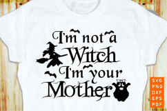 I&#039;m not a witch I&#039;m your mother SVG, Funny Mom Halloween SVG Product Image 1