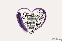 Feathers are reminders PNG, In Loving Memory Of Sublima Product Image 2