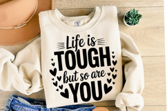 Life is tough but so are you Svg | Svg Cut Files | Shirt Svg Product Image 2