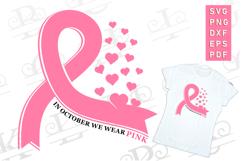 In October We Wear Pink SVG, Breast Cancer T Shirt Designs Product Image 1