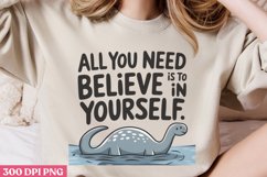 All you need believe PNG, Positive Motivation Sublimation Product Image 2