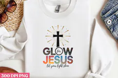 GLOW for JESUS let your light shine PNG, Jesus Sublimation P Product Image 2