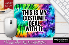 Sarcastic Halloween Quote Mouse Pad Sublimation - Tie Dye Product Image 1