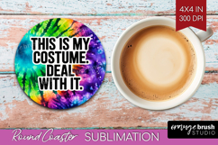 Sarcastic Halloween Quote Round Coaster - Tie Dye Coaster Product Image 1