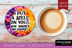 Sarcastic Halloween Quote Round Coaster - Tie Dye Coaster Product Image 1