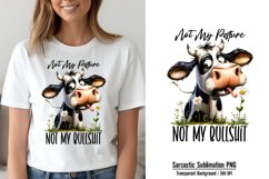 Funny Animal Quotes Sublimation, Not my pasture not my bulls Product Image 1