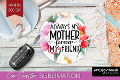 Mothers Day Quote Car Coaster - Floral Coaster PNG Product Image 1