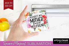 Mothers Day Quote Magnet Sublimation - Floral Square Magnet Product Image 1
