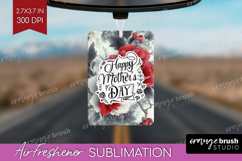 Mothers Day Quote Air Freshener PNG - Floral PNG Sublimation Product Image 1