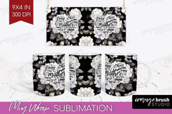 Mothers Day Quote Mug Wrap - Floral Mug PNG Sublimation Product Image 1