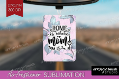 Mothers Day Quote Air Freshener PNG - Floral PNG Sublimation Product Image 1
