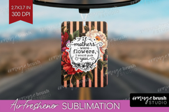 Mothers Day Quote Air Freshener PNG - Floral PNG Sublimation Product Image 1