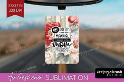 Mothers Day Quote Air Freshener PNG - Floral PNG Sublimation Product Image 1