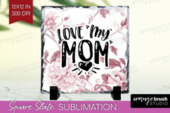 Mothers Day Quote Slate PNG - Floral Square Slate Product Image 1