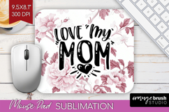 Mothers Day Quote Mouse Pad Sublimation - Floral Mousepad Product Image 1