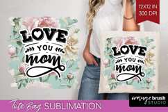 Mothers Day Quote Tote Bag - Floral Tote Bag PNG Sublimation Product Image 1
