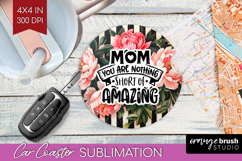 Mothers Day Quote Car Coaster - Floral Coaster PNG Product Image 1