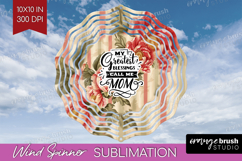 Mothers Day Quote Wind Spinner Sublimation PNG - Floral Product Image 1