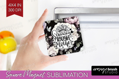 Mothers Day Quote Magnet Sublimation - Floral Square Magnet Product Image 1