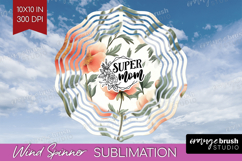 Mothers Day Quote Wind Spinner Sublimation PNG - Floral Product Image 1