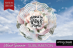 Mothers Day Quote Wind Spinner Sublimation PNG - Floral Product Image 1