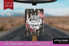 Mothers Day Quote Air Freshener PNG - Floral PNG Sublimation Product Image 1