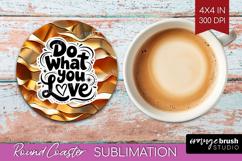 Inspirational Quote Round Coaster - Rose Gold Coaster PNG Product Image 1