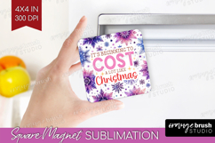 Funny Christmas Quote Magnet Sublimation - Snowflakes Square Product Image 1