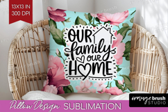 Family Quote Pillow Sublimation - Floral Pillow Cover PNG Product Image 1