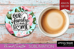 Family Quote Round Coaster - Floral Coaster PNG Sublimation Product Image 1