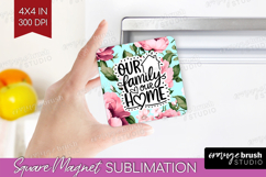 Family Quote Magnet Sublimation - Floral Square Magnet PNG Product Image 1
