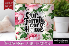 Family Quote Tumbler Wrap - Floral Tumbler PNG Sublimation Product Image 1