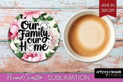 Family Quote Round Coaster - Floral Coaster PNG Sublimation Product Image 1