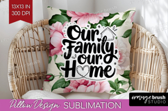 Family Quote Pillow Sublimation - Floral Pillow Cover PNG Product Image 1